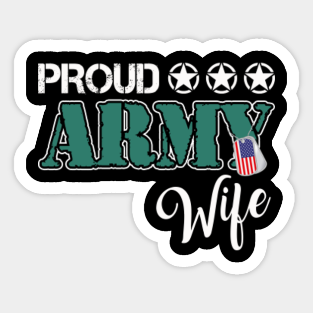 Proud Army Wife American Flag Proud Army Wife American Flag Sticker Teepublic 